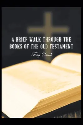 Stručná procházka knihami Starého zákona - A Brief Walk through the Books of the Old Testament