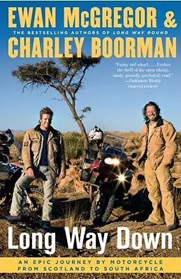 Dlouhá cesta dolů: Epická cesta na motocyklu ze Skotska do Jižní Afriky - Long Way Down: An Epic Journey by Motorcycle from Scotland to South Africa