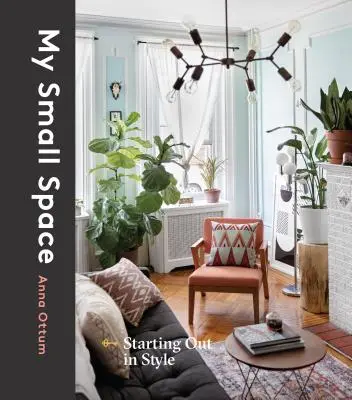 Můj malý prostor: Začínáme stylově - My Small Space: Starting Out in Style