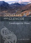 Lochaber a Glencoe: Krajiny z kamene - Lochaber and Glencoe: Landscapes in Stone
