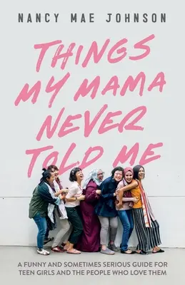 Věci, které mi máma nikdy neřekla - Things My Mama Never Told Me