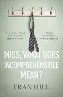 Slečno, co znamená nepochopitelné? - Miss, What Does Incomprehensible Mean?