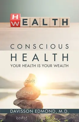 Vědomé zdraví: Vaše zdraví je vaše bohatství - Conscious Health: Your Health Is Your Wealth