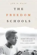 Školy svobody: Školy školství: Studentští aktivisté v hnutí za občanská práva v Mississippi - The Freedom Schools: Student Activists in the Mississippi Civil Rights Movement