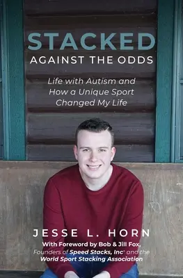 Stacked Against the Odds: Život s autismem a jak mi jedinečný sport změnil život - Stacked Against the Odds: Life with Autism and How a Unique Sport Changed My Life