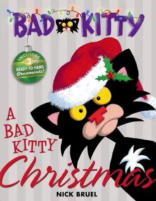 Vánoce zlé kočičky: Obsahuje tři ozdoby připravené k zavěšení! - A Bad Kitty Christmas: Includes Three Ready-To-Hang Ornaments!