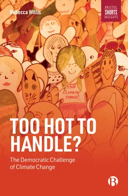 Too Hot to Handle?: Demokratická výzva klimatických změn - Too Hot to Handle?: The Democratic Challenge of Climate Change
