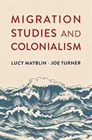 Migrační studia a kolonialismus - Migration Studies and Colonialism