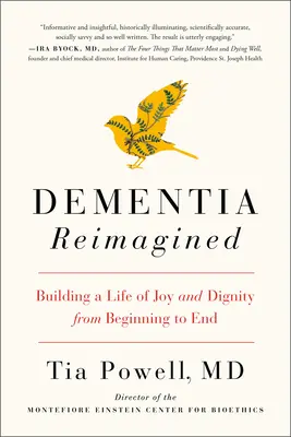 Dementia Reimagined: Vydání knihy: Budování radostného a důstojného života od začátku do konce - Dementia Reimagined: Building a Life of Joy and Dignity from Beginning to End