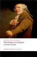She Stoops to Conquer a jiné komedie - She Stoops to Conquer and Other Comedies