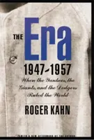 Éra 1947-1957: Když Yankees, Giants a Dodgers ovládli svět - The Era 1947-1957: When the Yankees, the Giants, and the Dodgers Ruled the World