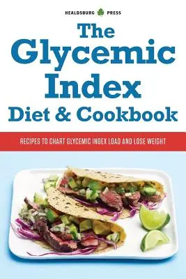 Glykemická dieta a kuchařka: Recepty pro stanovení glykemické zátěže a hubnutí - Glycemic Index Diet and Cookbook: Recipes to Chart Glycemic Load and Lose Weight