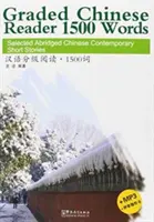Graded Chinese Reader 1500 slov - vybrané zkrácené čínské povídky ze současnosti - Graded Chinese Reader 1500 Words - Selected Abridged Chinese Contemporary Short Stories