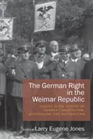 Německá pravice ve Výmarské republice: Studie k dějinám německého konzervatismu, nacionalismu a antisemitismu - The German Right in the Weimar Republic: Studies in the History of German Conservatism, Nationalism, and Antisemitism