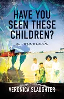 Viděli jste tyhle děti? A Memoir - Have You Seen These Children?: A Memoir