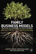 Modely rodinného podnikání: Praktická řešení pro rodinný podnik - Family Business Models: Practical Solutions for the Family Business