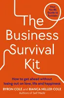 Sada pro přežití v podnikání - Váš průvodce k úspěchu, který se neřídí žádnými pravidly - Business Survival Kit - Your No-BS Guide to Success