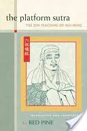 Sutra platformy: Sutra Sutra Sutra: Zenové učení Chuej-nengu - The Platform Sutra: The Zen Teaching of Hui-Neng