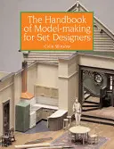Příručka modelářství pro scénografy - The Handbook of Model-Making for Set Designers