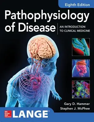 Patofyziologie nemocí: An Introduction to Clinical Medicine 8e - Pathophysiology of Disease: An Introduction to Clinical Medicine 8e