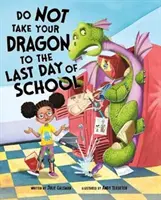 Neberte draka na poslední školní den (Gassman Julie (editor)) - Do Not Take Your Dragon to the Last Day of School (Gassman Julie (Editor))