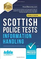 Testy skotské policie: Vzorové cvičné otázky a odpovědi, které vám pomohou připravit se na skotské policejní testy a úspěšně je složit. - Scottish Police Tests: INFORMATION HANDLING - Sample practice questions and responses to help you prepare for and pass the Scottish Police Informatio