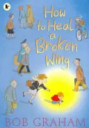 Jak vyléčit zlomené křídlo - How to Heal a Broken Wing