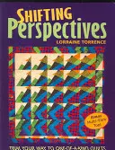 Posun perspektivy: Trim Your Way to One-Of-A-Kind Quilts (Ořezávání cesty k jedinečným přikrývkám) - Shifting Perspectives: Trim Your Way to One-Of-A-Kind Quilts