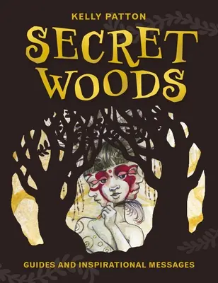 Tajné lesy: Průvodce a inspirativní poselství - Secret Woods: Guides and Inspirational Messages