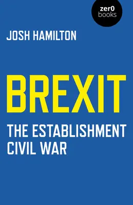 Brexit: Občanská válka establishmentu - Brexit: The Establishment Civil War