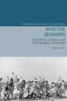 Afektivní poruchy: Emoce v koloniální a postkoloniální literatuře - Affective Disorders: Emotion in Colonial and Postcolonial Literature