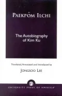 Paekpom Ilchi: Autobiografie Kim Ku - Paekpom Ilchi: The Autobiography of Kim Ku