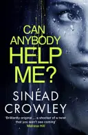 Může mi někdo pomoci? - DS Claire Boyleová 1: naprosto strhující thriller, který vás naprosto vtáhne do děje - Can Anybody Help Me? - DS Claire Boyle 1: a completely gripping thriller that will have you hooked