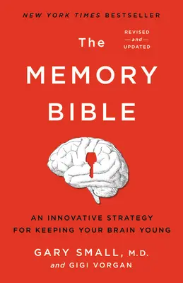 Paměťová bible: Inovativní strategie pro udržení mladého mozku - The Memory Bible: An Innovative Strategy for Keeping Your Brain Young