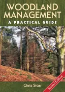 Hospodaření v lesích - praktický průvodce - druhé vydání - Woodland Management - A Practical Guide - Second Edition