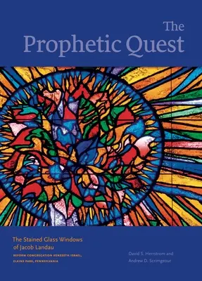 Prorocké hledání: The Stained Glass Windows of Jacob Landau, Reform Congregation Keneseth Israel, Elkins Park, Pensylvánie - The Prophetic Quest: The Stained Glass Windows of Jacob Landau, Reform Congregation Keneseth Israel, Elkins Park, Pennsylvania