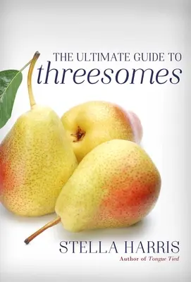 Ultimátní průvodce sexem ve třech - The Ultimate Guide to Threesomes
