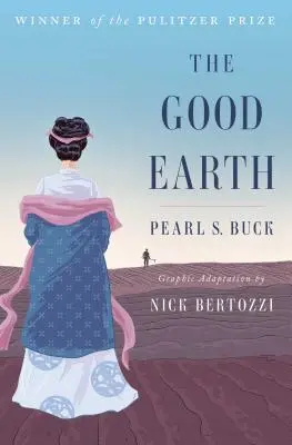 Dobrá země (grafická adaptace) - The Good Earth (Graphic Adaptation)