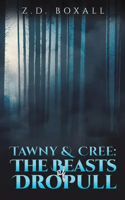 Tawny a Cree: Zvířata z Dropullu - Tawny and Cree: The Beasts of Dropull