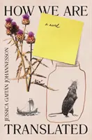 Jak jsme přeloženi - román - How We Are Translated - a novel