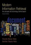 Moderní vyhledávání informací - koncepce a technologie vyhledávání - Modern Information Retrieval - The Concepts and Technology behind Search