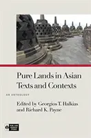 Čisté země v asijských textech a kontextech: An Anthology - Pure Lands in Asian Texts and Contexts: An Anthology