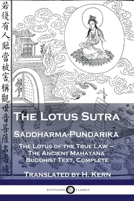 Lotosová sútra - Saddharma-Pundarika: Lotos pravého zákona - starobylý mahájánový buddhistický text, kompletní vydání - The Lotus Sutra - Saddharma-Pundarika: The Lotus of the True Law - The Ancient Mahayana Buddhist Text, Complete
