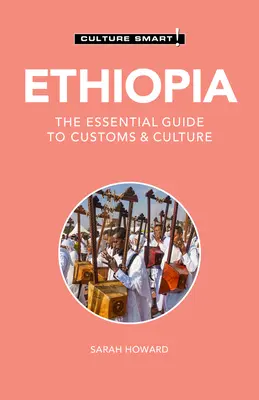 Etiopie - Culture Smart!, 126: Základní průvodce zvyky a kulturou - Ethiopia - Culture Smart!, 126: The Essential Guide to Customs & Culture