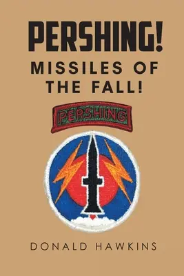 Pershing! Střely pádu! - Pershing!: Missiles of the Fall!