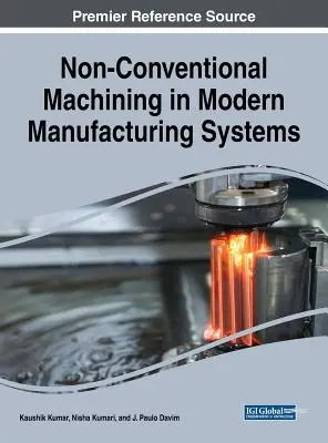 Nekonvenční obrábění v moderních výrobních systémech - Non-Conventional Machining in Modern Manufacturing Systems
