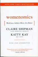 Womenomics: Méně pracovat, více dosáhnout, lépe žít - Womenomics: Work Less, Achieve More, Live Better