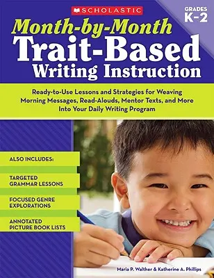 Výuka psaní podle rysů v jednotlivých měsících - Month-By-Month Trait-Based Writing Instruction