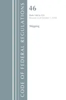 Code of Federal Regulations, Title 46 Shipping 140-155, Revised as of October 1, 2018 (Office of the Federal Register (U S ))