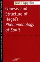 Geneze a struktura Hegelovy Fenomenologie ducha - Genesis and Structure of Hegel's Phenomenology of Spirit